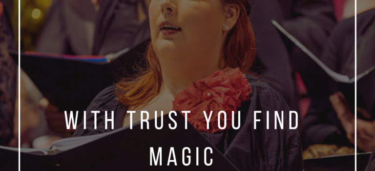 With trust you find magic